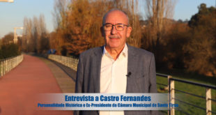 Entrevista a Castro Fernandes, Personalidade Histórica e ex-Presidente da Câmara Municipal de Santo Tirso